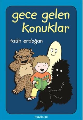 Gece Gelen Konuklar - Fatih Erdoğan - Mavi Bulut Yayıncılık