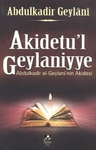Akidetu'l Geylaniyye - Abdulkadir Geylaninin Akidesi