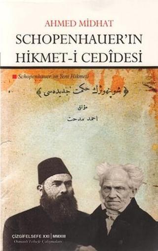 Schopenhauer'in Hikmet-i Cedidesi - Ahmed Midhat Rıfatof - Çizgi Kitabevi