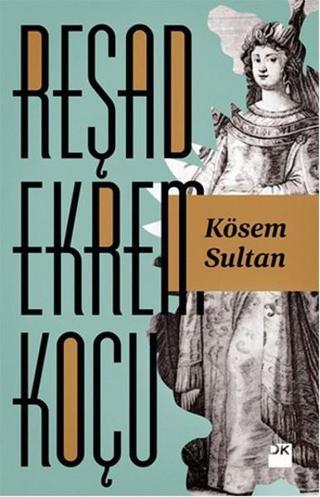Kösem Sultan - Reşad Ekrem Koçu - Doğan Kitap