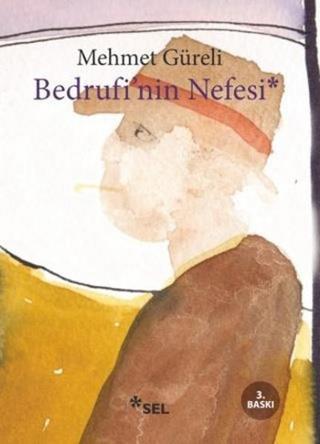 Bedrufi'nin Nefesi - Mehmet Güreli - Sel Yayıncılık