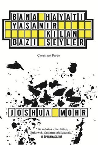 Bana Hayatı Yaşanır Kılan Bazı Şeyler - Joshua Mohr - Aylak Kitap