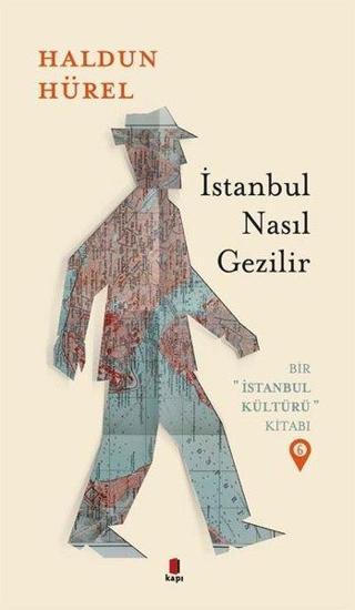 İstanbul Nasıl Gezilir - Haldun Hürel - Kapı Yayınları