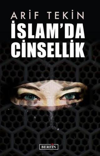 İslam'da Cinsellik - Arif Tekin - Berfin Yayınları