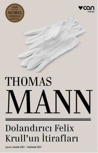 Dolandırıcı Felix Krull'un İtirafları - Thomas Mann - Can Yayınları
