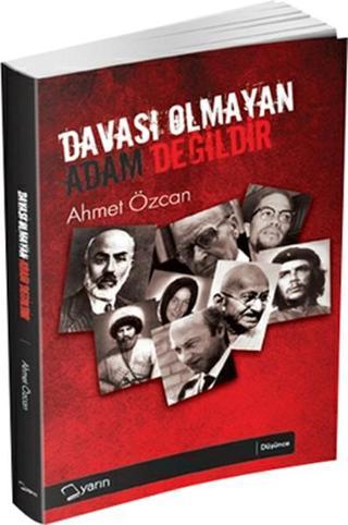 Davası Olmayan Adam Değildir Ahmet Özcan Yarın Yayınları