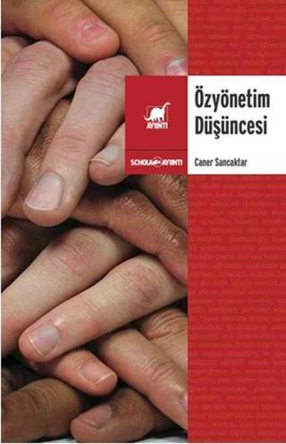 Öz Yönetim Düşüncesi - Caner Sancaktar - Ayrıntı Yayınları