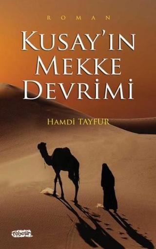 Kusay'ın Mekke Devrimi - Hamdi Tayfur - Tebeşir Yayınları