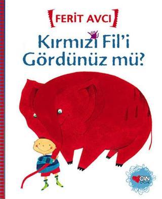Kırmızı Fil'i Gördünüz Mü? - Ferit Avcı - Can Çocuk Yayınları