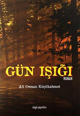 Gün Işığı - Ali Osman Küçükahmet - Özgü Yayıncılık