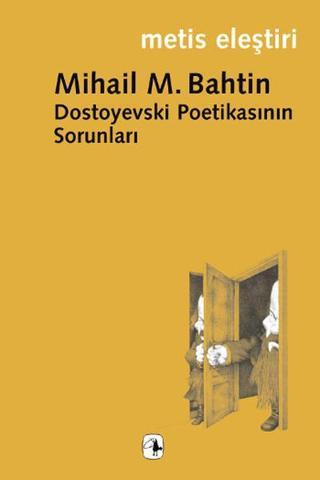 Dostoyevski Poetikasının Sorunları - Mihail M. Bahtin - Metis Yayınları