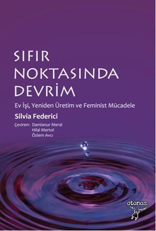 Sıfır Noktasında Devrim - Silvia Federici - Otonom Yayıncılık