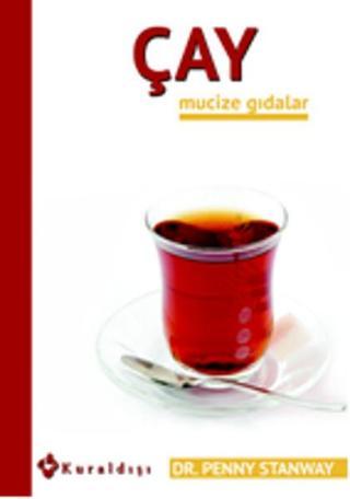 Çay - Mucize Gıdalar 7 - Penny Stanway - Kuraldışı Yayınları