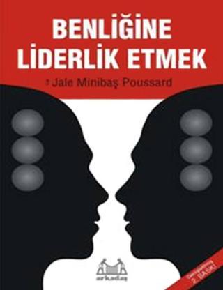 Benliğe Liderlik Etmek (CD Hediyeli) - Jale Minibaş Poussard - Arkadaş Yayıncılık