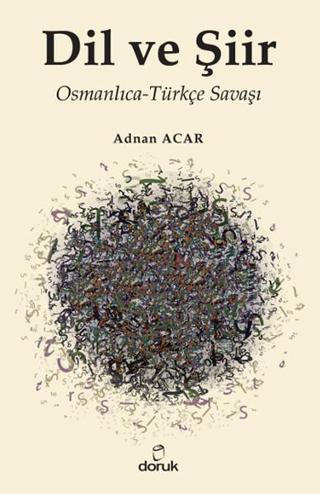 Dil ve Şiir - Adnan Acar - Doruk Yayınları