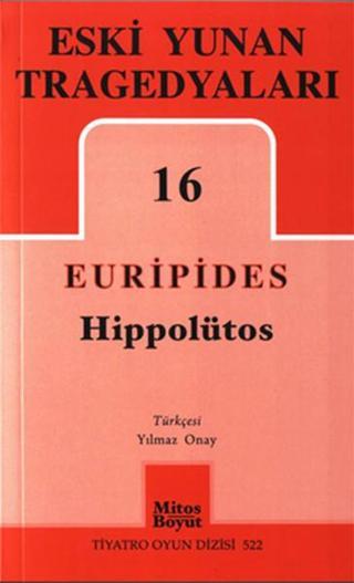 Eski Yunan Tragedyaları 16 - Hippolütos - Euripides  - Mitos Boyut Yayınları