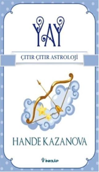 Yay - Çıtır Çıtır Astroloji - Hande Kazanova - İnkılap Kitabevi Yayınevi