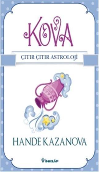 Kova - Çıtır Çıtır Astroloji - Hande Kazanova - İnkılap Kitabevi Yayınevi