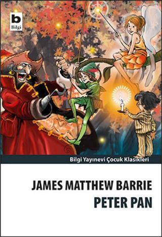 Peter Pan - James Matthew Barrie - Bilgi Yayınevi