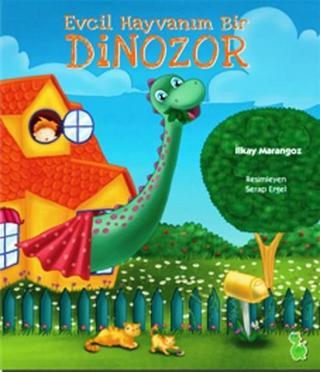 Evcil Hayvanım Bir Dinozor - İlkay Marangoz - Yeşil Dinozor