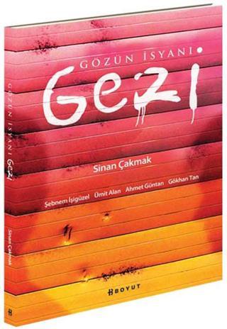 Gözün İsyanı Gezi - Ahmet Güntan - Boyut Yayın Grubu
