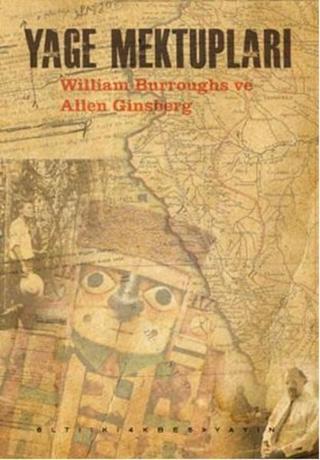 Yage Mektupları - William S. Burroughs - Altıkırkbeş Basın Yayın