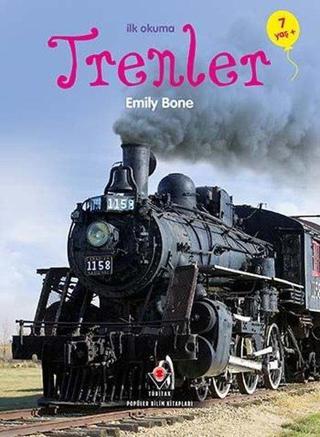 İlk Okuma Trenler - Emily Bone - Tübitak Yayınları