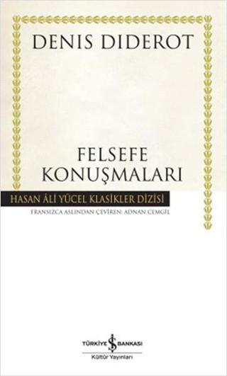 Felsefe Konuşmaları - Hasan Ali Yücel Klasikleri - Denis Diderot - İş Bankası Kültür Yayınları