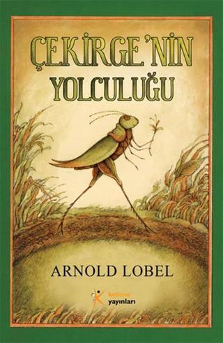 Çekirge'nin Yolculuğu - Arnold Lobel - Kelime Yayınları