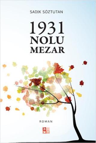 1931 Nolu Mezar - Sadık Söztutan - Babıali Kültür - BKY