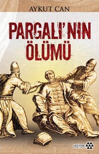 Pargalı'nın Ölümü - Aykut Can - Yeditepe Yayınevi