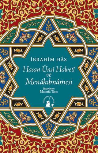 Hasan Ünsi Halveti ve Menakıbnamesi - İbrahim Has - Kırkambar Kitaplığı