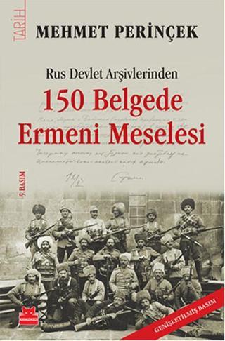 Rus Devlet Arşivlerinden 150 Belgede Ermeni Meselesi - Mehmet Perinçek - Kırmızı Kedi Yayınevi