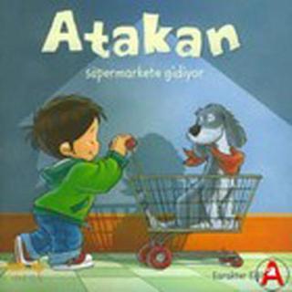 Atakan Süpermarkete Gidiyor - Sandrine Deredel Rogeon - Kaknüs Yayınları