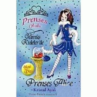 Prenses Okulu 10 - Alive ve Kristal Ayak - Vivian French - Doğan ve Egmont Yayıncılık