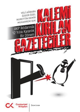 Kalemi Kırılan Gazeteciler - Muharrem Işık - Cumhuriyet Kitapları