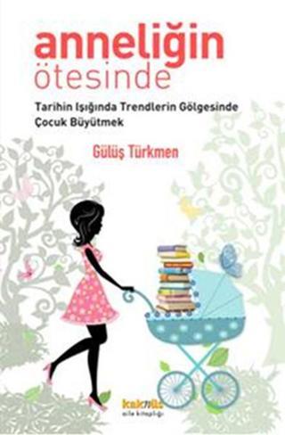 Anneliğin Ötesinde - Gülüş Türkmen - Kaknüs Yayınları