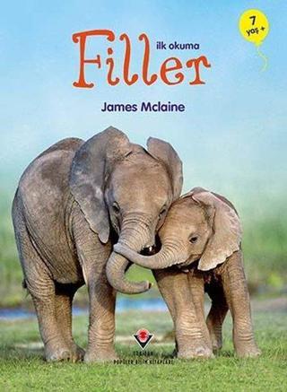 İlk Okuma Filler - James Maclaine - Tübitak Yayınları