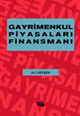 Gayrimenkul Piyasaları Finansmanı - Ali Hepşen - Literatür Yayıncılık