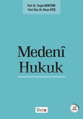 Medeni Hukuk - Turgut Akıntürk - Beta Yayınları