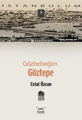 Gözbebeğim Göztepe - Celal Özcan - Heyamola Yayınları