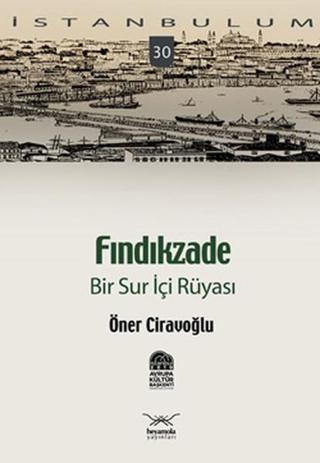 Fındıkzade - Bir Sur İçi Rüyası - Öner Ciravoğlu - Heyamola Yayınları
