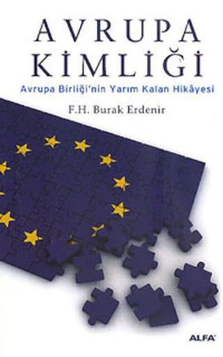 Avrupa Kimliği - F.H.Burak Erdenir - Alfa Yayıncılık