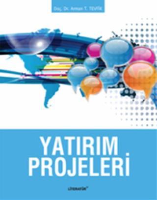 Yatırım Projeleri - Arman T. Tevfik - Literatür Yayıncılık