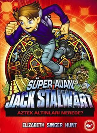 Süper Ajan Jack Stalwart (10.Kitap) - Elizabeth Singer Hunt - Beyaz Balina Yayınları