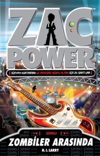 Zac Power 23 - Zombiler Arasında - H. I. Larry - Caretta Çocuk