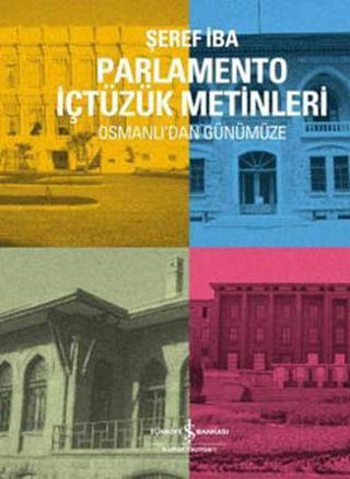 Parlamento İçtüzük Metinleri - Şeref İba - İş Bankası Kültür Yayınları