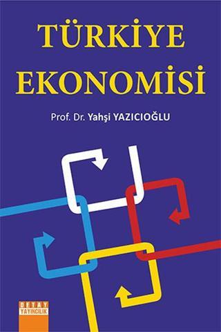 Türkiye Ekonomisi - Yahşi Yazıcıoğlu - Detay Yayıncılık