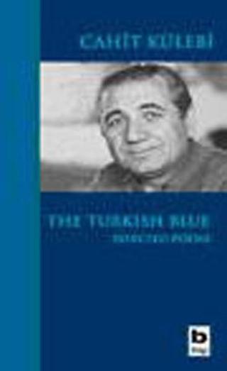 The  Turkish Blue - Cahit Külebi - Bilgi Yayınevi