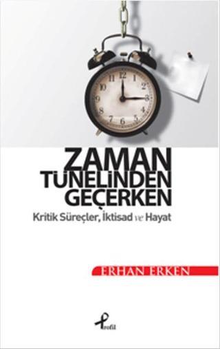 Zaman Tünelinden Geçerken - Erhan Erken - Profil Kitap Yayınevi